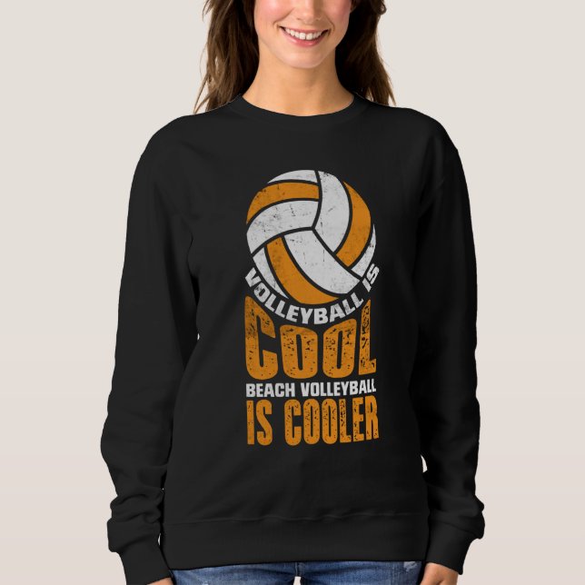 Sweatshirt Volleyball Is Cool Beach Volleyball Is Cooler  2 (Devant)