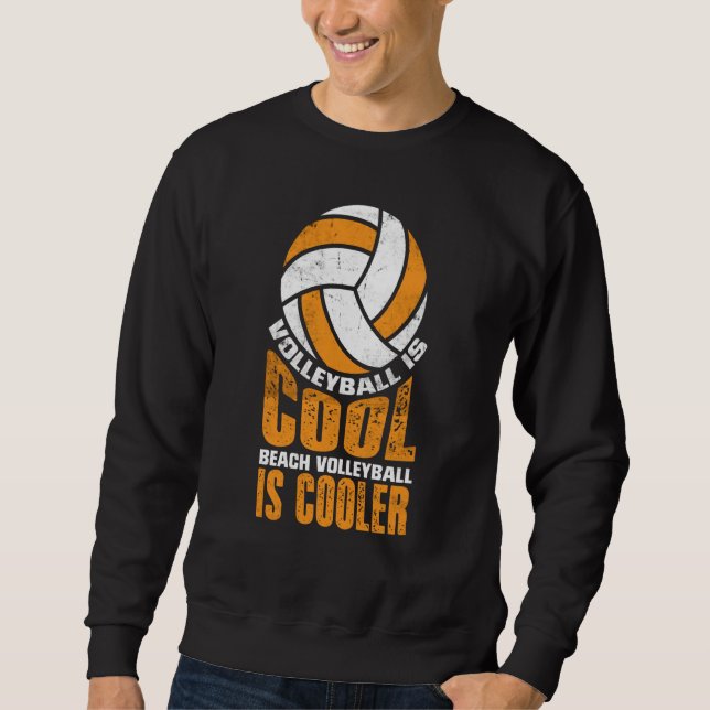 Sweatshirt Volleyball Is Cool Beach Volleyball Is Cooler  2 (Devant)