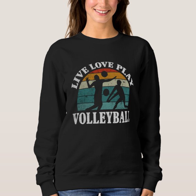 Sweatshirt Volleyball Live Love Play Volleyball  1 (Devant)