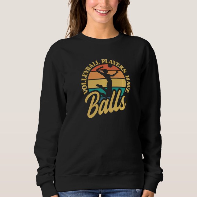 Sweatshirt Volleyball Players Have Balls Beach Volleyball Vin (Devant)