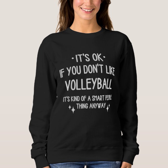 Sweatshirt Volleyball Volleyballplayer Quote  Saying Men Wome (Devant)