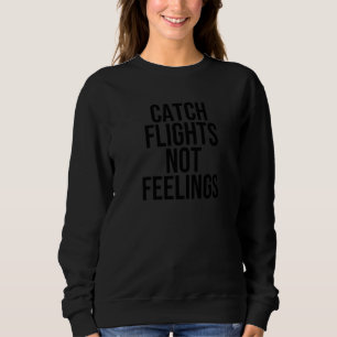 Sweatshirt Vols Catch Pas Sentiments Voyager en avion