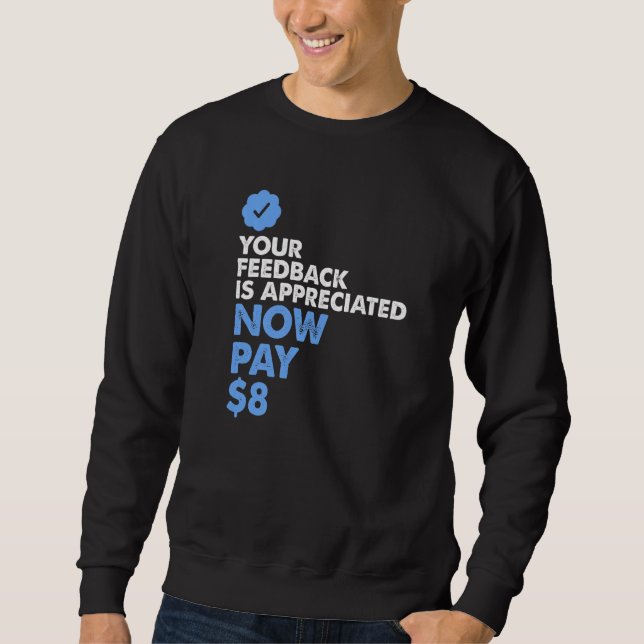 Sweatshirt Vos commentaires sont appréciés Maintenant Payez 8 (Devant)