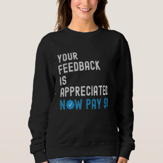 Sweatshirt Vos commentaires sont appréciés Maintenant Payez 8
