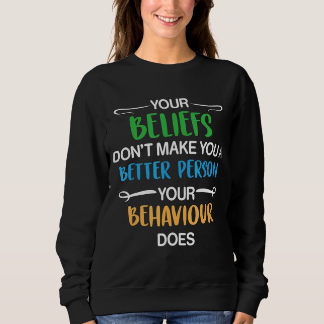 Sweatshirt Vos croyances ne font pas de vous une meilleure pe (Devant)