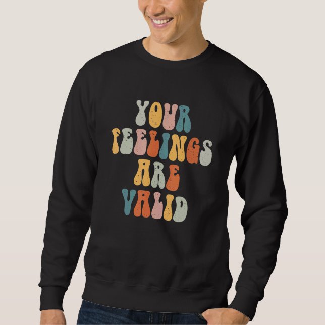 Sweatshirt Vos sentiments sont géniaux, santé mentale valide  (Devant)