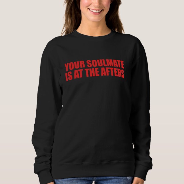 Sweatshirt Votre Âme Est À La Citation Après Drôle (Devant)