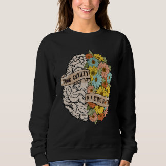 Sweatshirt Votre anxiété est un cerveau menteur Fleurs Santé 