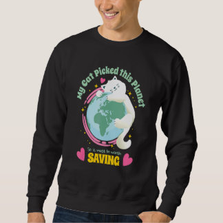 Sweatshirt Votre Chat A Choisi Cette Planète Donc Sauvez La T