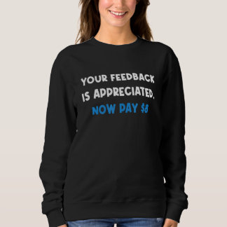 Sweatshirt Votre commentaire est apprécié Maintenant payez 8
