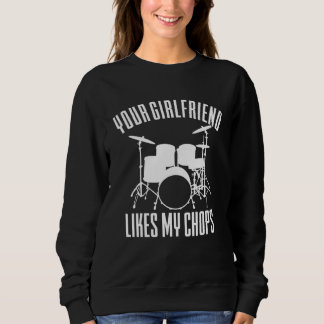 Sweatshirt Votre Copine Aime Mes Compétences de Batteur