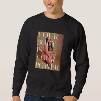 Sweatshirt Votre Corps est Votre Pouvoir - Auto-Soin Positif