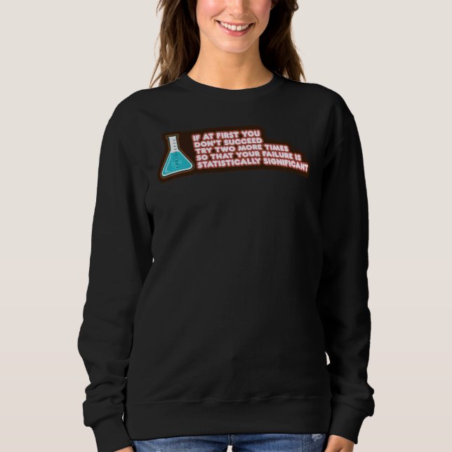 Sweatshirt Votre défaillance Chimie statistiquement significa (Devant)