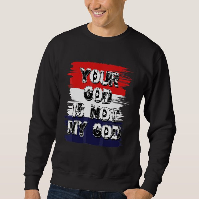 Sweatshirt Votre Dieu n'est pas mon Dieu  Déclaration athée a (Devant)