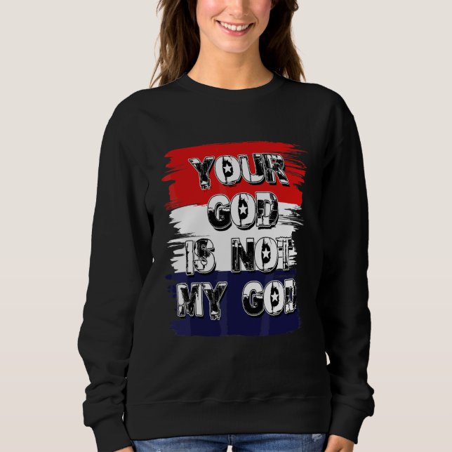 Sweatshirt Votre Dieu n'est pas mon Dieu  Déclaration athée a (Devant)