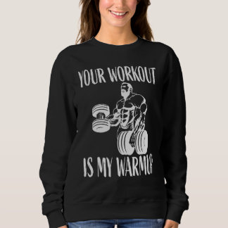 Sweatshirt Votre entraînement est mon ressourcement Bodybuild