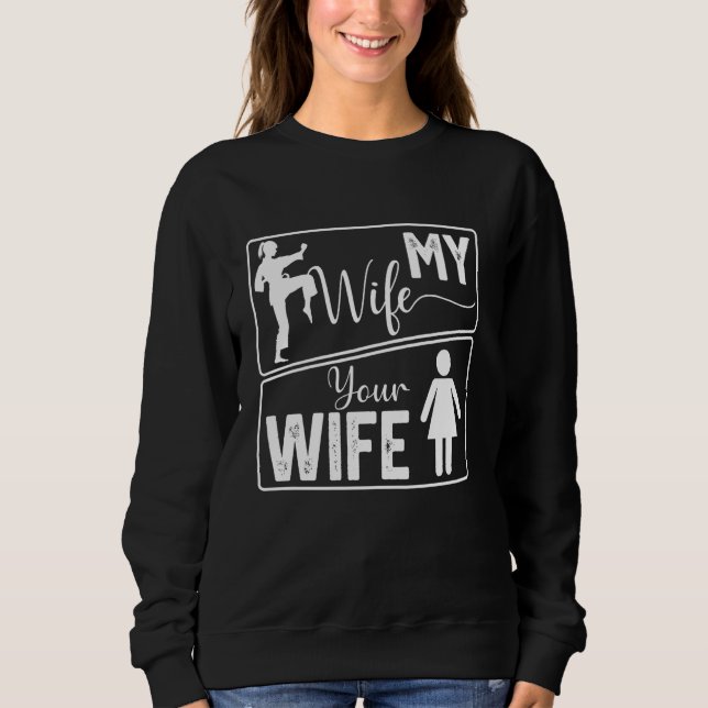Sweatshirt Votre femme Ma femme Funny Karate Pride martiale A (Devant)