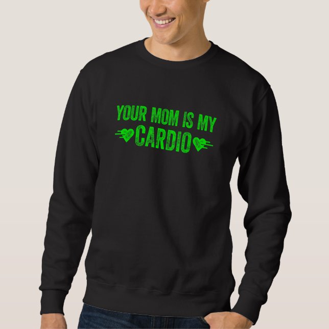 Sweatshirt Votre maman est mon cardio  Citation 1 (Devant)