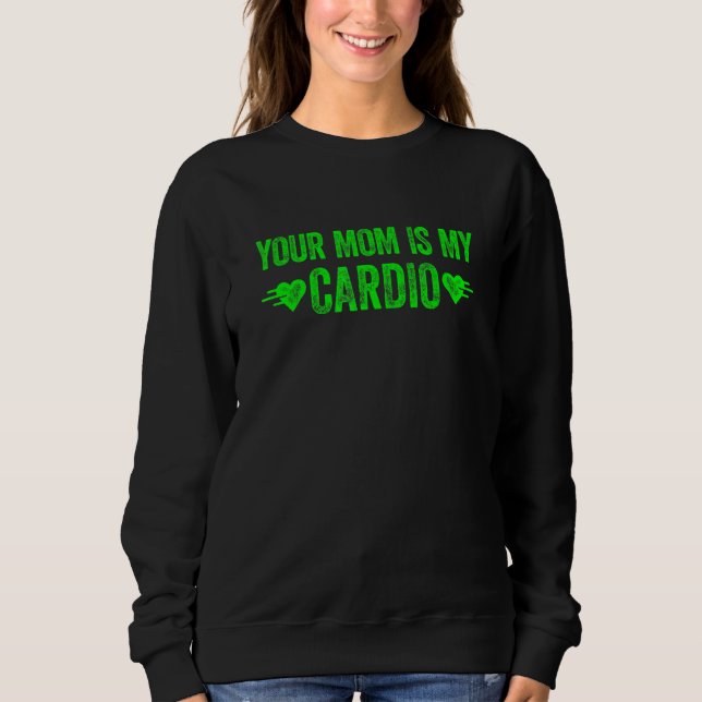Sweatshirt Votre maman est mon cardio  Citation 1 (Devant)