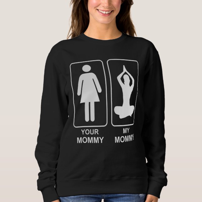 Sweatshirt Votre maman Ma maman Fier Yoga Maman Vie Mères Da (Devant)
