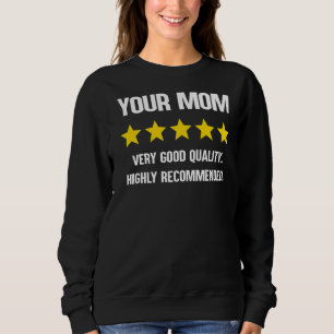 Sweatshirt Votre maman Très Bien Très Bien Recommandé Fête de
