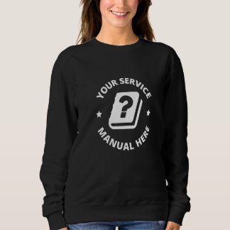 Sweatshirt Votre manuel de service ici Connaître toutes les q