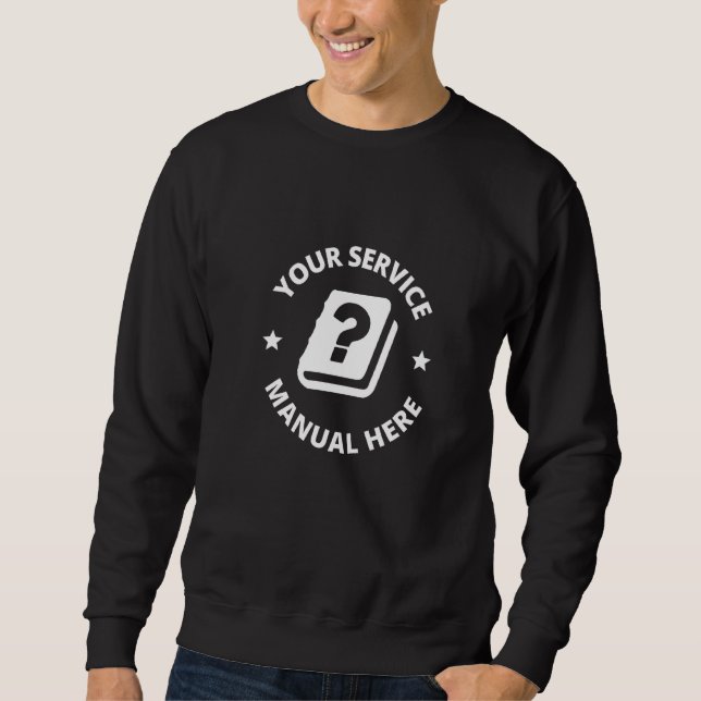 Sweatshirt Votre Manuel De Service Ici Tout Savoir Questions  (Devant)