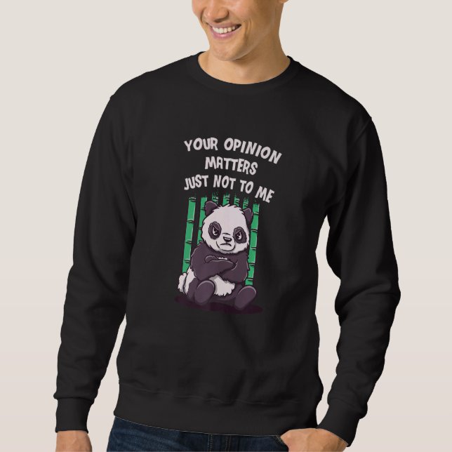 Sweatshirt Votre opinion compte, juste pas pour moi Sarcasme  (Devant)