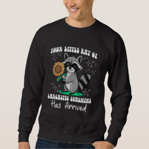 Sweatshirt Votre Petit Rayon de Soleil Sarcastique Est Arrivé