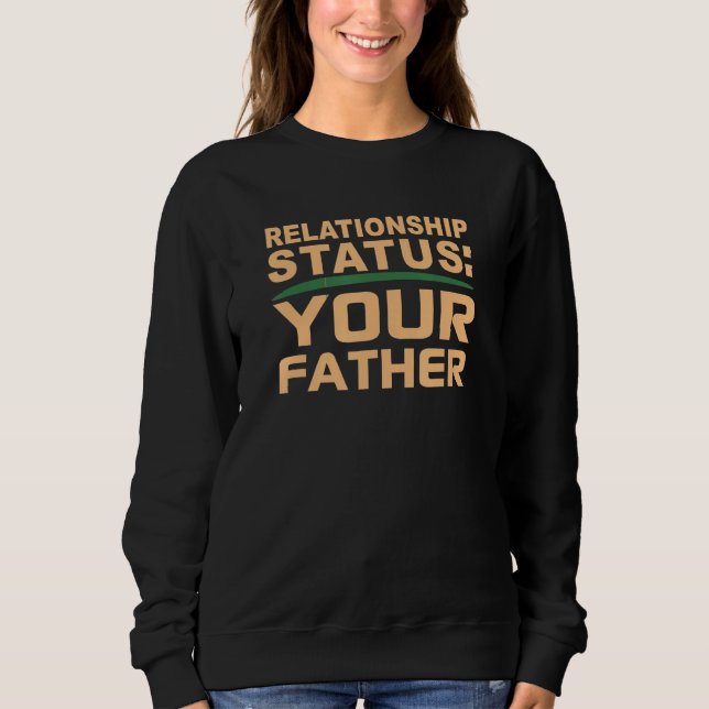 Sweatshirt Votre relation de père Papa Statut Célibataire Ren (Devant)