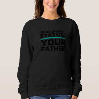 Sweatshirt Votre relation de père Papa Statut Célibataire Ren