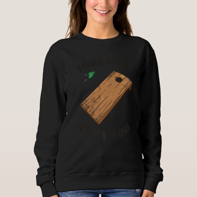 Sweatshirt Votre trou est mon but Cornhole (Devant)