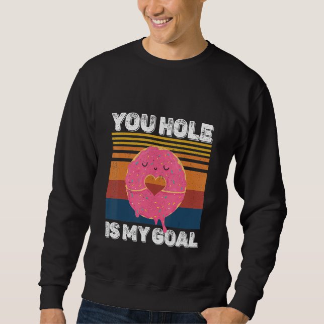 Sweatshirt Votre Trou Est Mon But  Donut Hole (Devant)