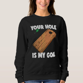 Sweatshirt Votre trou est mon objectif Cornhole 2
