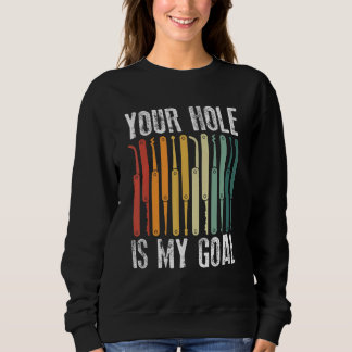 Sweatshirt Votre trou est mon objectif Serrurier Crochetage d