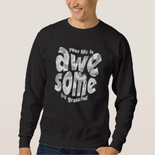 Sweatshirt Votre vie est géniale Soyez reconnaissant Camo Mot