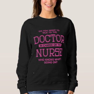 Sweatshirt Voulez-Vous Parler Au Docteur En Charge Ou Au