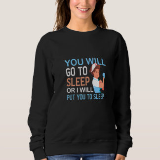 Sweatshirt Vous Allez Aller Au Sommeil Anesthésiste Médecine