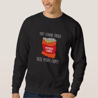 Sweatshirt Vous allez finir ces chips Amour des chips
