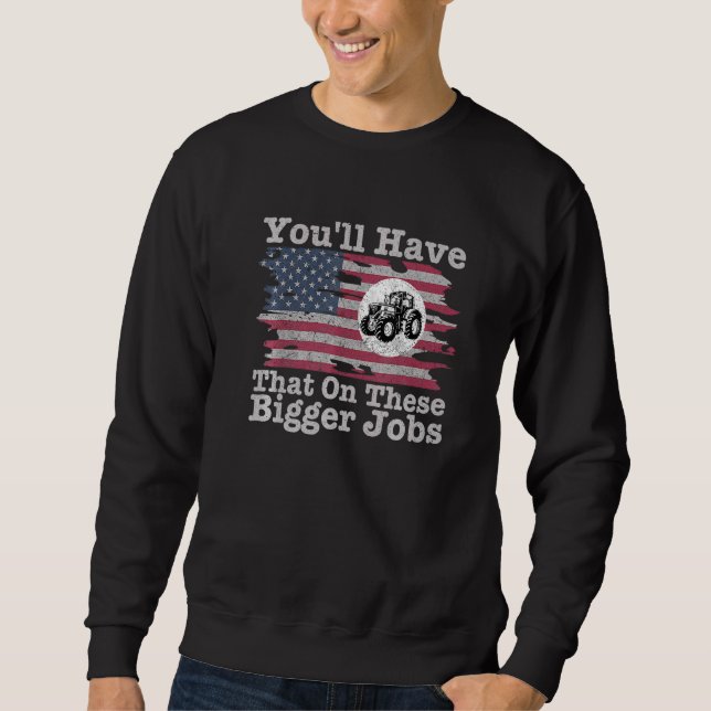 Sweatshirt Vous Aurez Cela Sur Ces Drapeaux De Travaux Plus I (Devant)