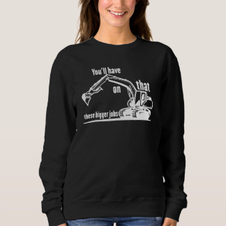 Sweatshirt Vous aurez cela sur ces plus gros travaux 2