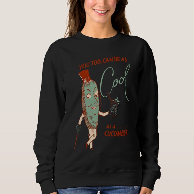 Sweatshirt Vous aussi pouvez être aussi cool qu'un concombre (Devant)