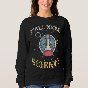 Sweatshirt Vous avez besoin de sciences biologie physique chi