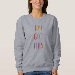 Sweatshirt Vous Avez Cette Citation Colorée Inspirationnelle