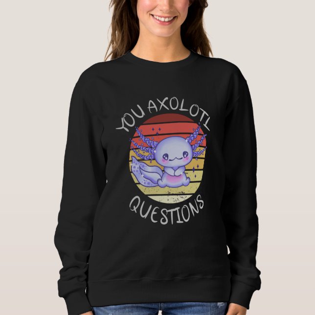 Sweatshirt Vous avez des questions axolotales (Devant)