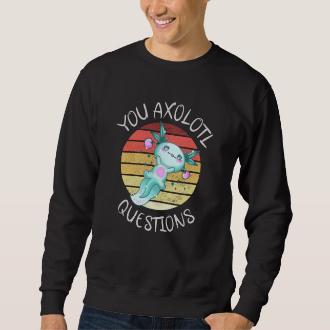 Sweatshirt Vous avez des questions axolotales (Devant)