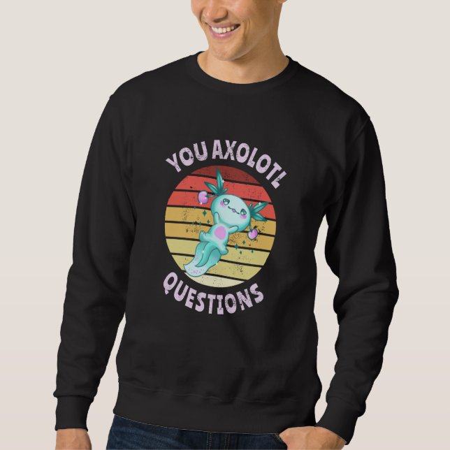 Sweatshirt Vous avez des questions axolotales (Devant)
