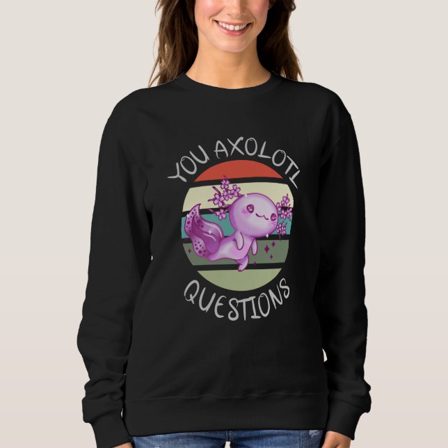 Sweatshirt Vous avez des questions axolotales (Devant)