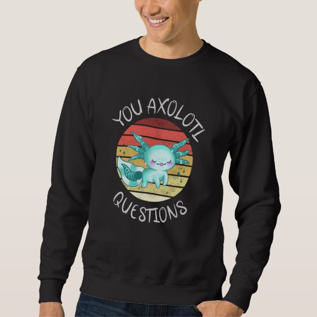 Sweatshirt Vous avez des questions axolotales (Devant)