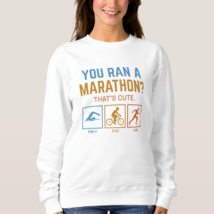 Sweatshirt Vous Avez Fait Un Marathon